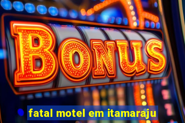 fatal motel em itamaraju